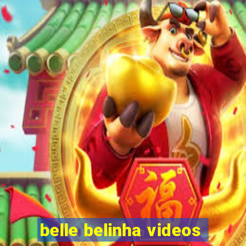 belle belinha videos